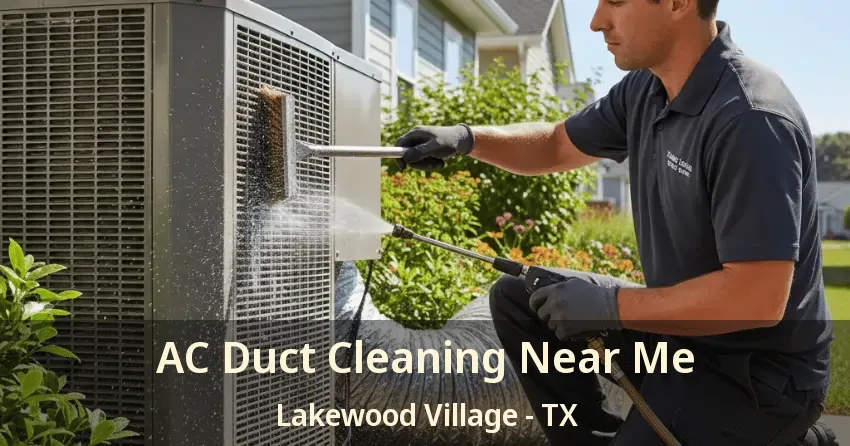 AC Duct Cleaning Near Me Lakewood Village - TX