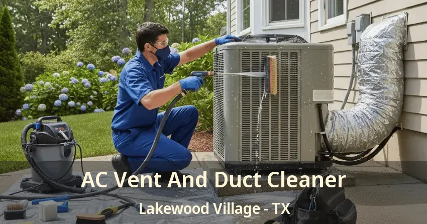 AC Vent And Duct Cleaner Lakewood Village - TX