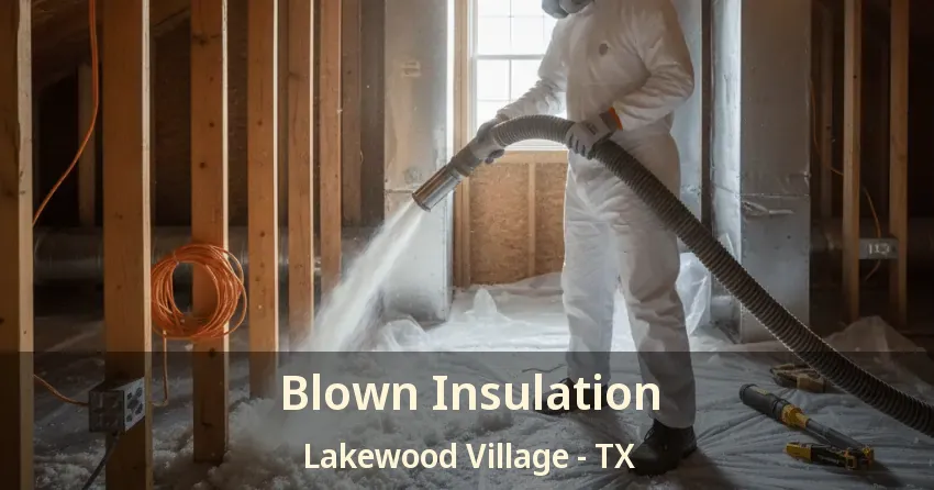Blown Insulation Lakewood Village - TX