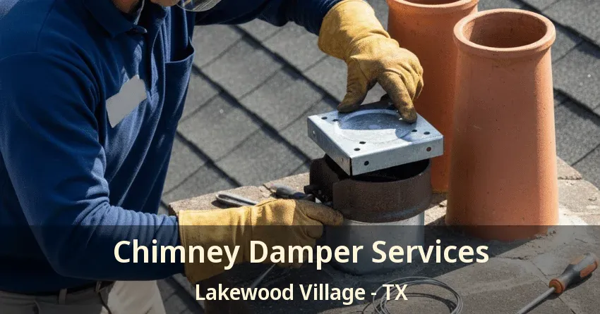 Chimney Damper Services Lakewood Village - TX