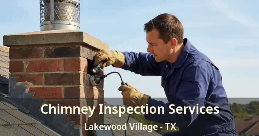 Chimney Inspection Services Lakewood Village - TX Chimney Inspection Services Lakewood Village - TX