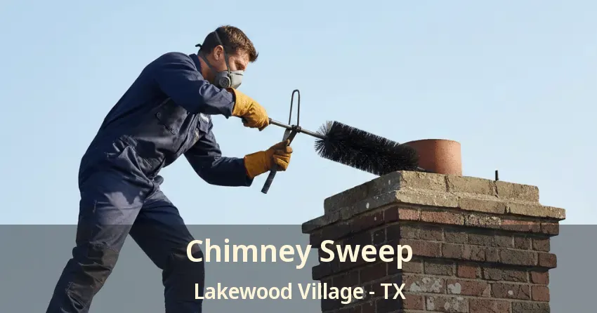Chimney Sweep Lakewood Village - TX