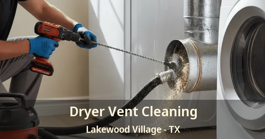 Dryer Vent Cleaning Lakewood Village - TX
