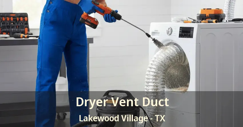 Dryer Vent Duct Lakewood Village - TX