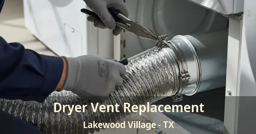 Dryer Vent Replacement Lakewood Village - TX