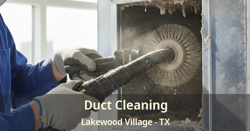Duct Cleaning Lakewood Village - TX Duct Cleaning Lakewood Village - TX