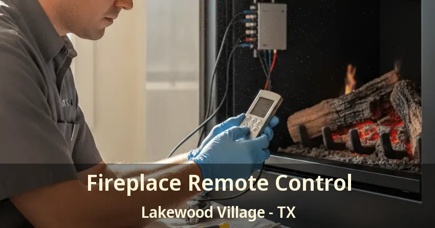 Fireplace Remote Control Lakewood Village - TX