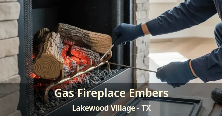 Gas Fireplace Embers Lakewood Village - TX Gas Fireplace Embers Lakewood Village - TX