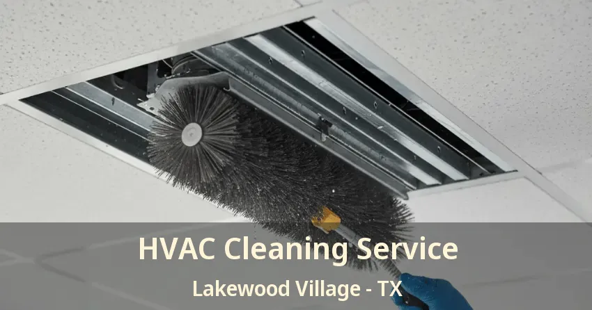 HVAC Cleaning Service Lakewood Village - TX